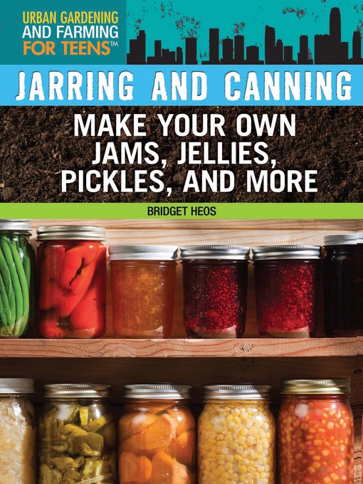 Title details for Jarring and Canning by Bridget Heos - Available